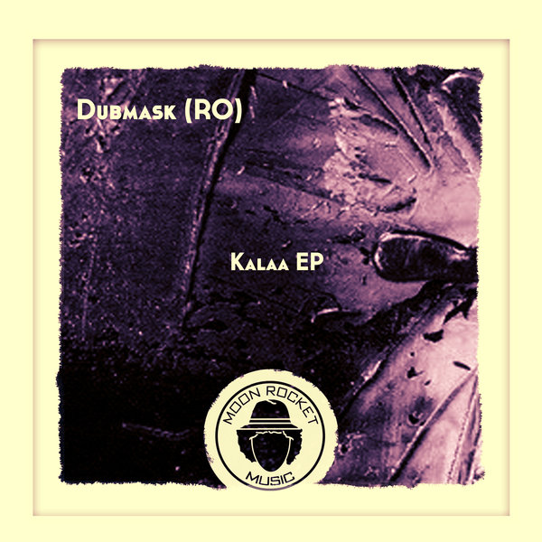 Dubmask (RO) - Kalaa EP [MOON173]